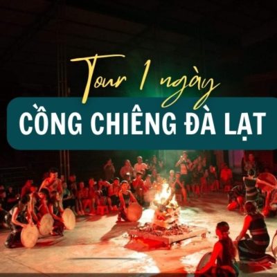 Tour Cồng Chiêng Đà Lạt – Đốt Lửa Trại, Uống Rượu Cần